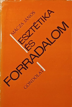 Mcza Jnos - Eszttika s forradalom