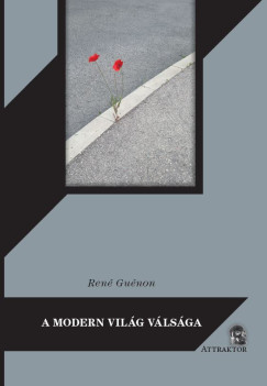 Ren� Gu�non - A modern vil�g v�ls�ga