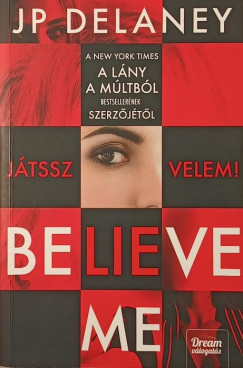 Believe Me - J�tssz velem!