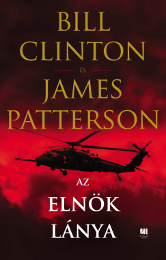 Bill Clinton - James Patterson - Az elnk lnya