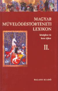 Kszeghy Pter   (Szerk.) - Magyar mveldstrtneti lexikon II.