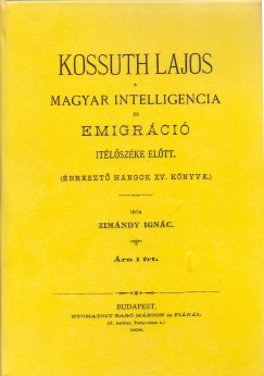 Kossuth Lajos a magyar intelligencia s emigrci tlszke eltt