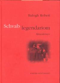 Balogh Rbert - Schvab legendariom