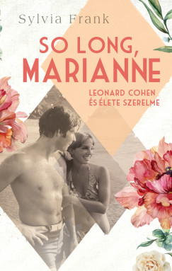 So Long, Marianne - Leonard Cohen s lete szerelme