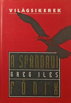 Greg Iles - A spandaui főnix