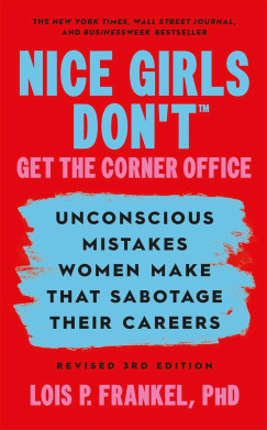 Louis P. Frankel - Nice Girls Don�t Get the Corner Office