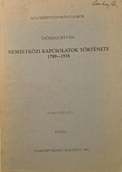 Diszegi Istvn - Nemzetkzi kapcsolatok trtnete 1789-1918