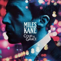 Miles Kane - Coup De Grace - CD