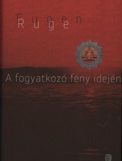 Eugen Ruge - A fogyatkoz fny idejn