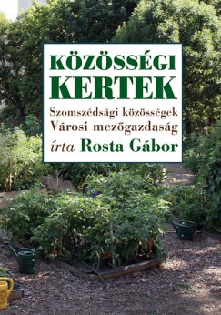 Rosta Gábor - Közösségi kertek