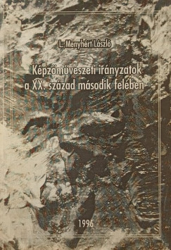 L. Menyhrt Lszl - Kpzmvszeti irnyzatok a XX. szzad msodik felben