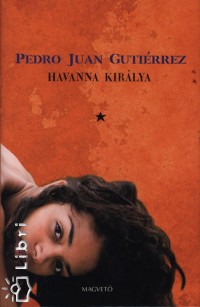 Pedro Juan Gutirrez - Havanna kirlya
