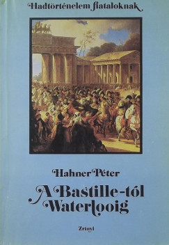 Hahner Pter - A Bastille-tl Waterlooig