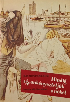 Mindig agyonk�nyeztetj�k a n�ket