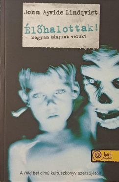 John Ajvide Lindqvist - Papolczy Péter - Élőhalottak!