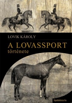 Lovik Károly - A lovassport története