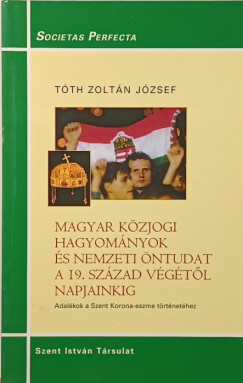 Magyar kzjogi hagyomnyok s nemzeti ntudat a 19. szzad vgtl napjainkig - dediklt