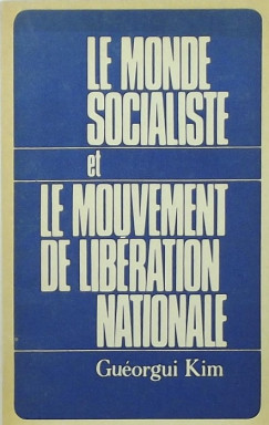 Guorgui Kim - Le monde socialiste et le mouvement de libration nationale