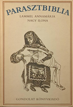 Lammel Annamária - Nagy Ilona - Parasztbiblia
