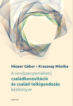 Krasznay Mónika - A rendszerszemléletű családkonzultáció és család-lelkigondozás kézikönyve