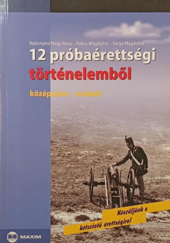 Bdonyin Nagy Ilona - Rkos Magdolna - Varga Magdolna - 12 prbarettsgi trtnelembl