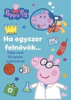 Peppa malac - Ha egyszer feln�v�k?