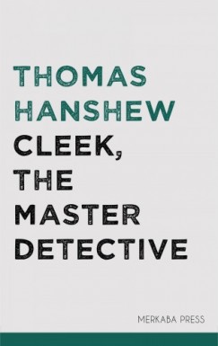 Thomas Hanshew - Cleek, the Master Detective