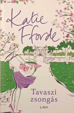 Katie Fforde - Tavaszi zsongás
