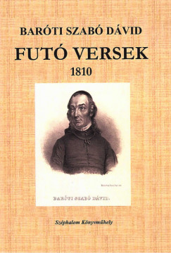 Barti Szab Dvid - Hubert Ildik   (Szerk.) - Fut versek 1810