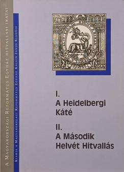 I. A Heidelbergi K�t� - II. A M�sodik Helv�t Hitvall�s