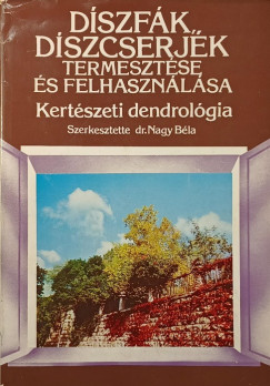 D�szf�k, d�szcserj�k termeszt�se �s felhaszn�l�sa