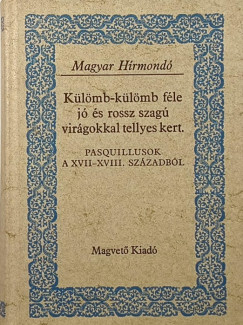 Külömb-külömb féle jó és rossz szagú virágokkal tellyes kert
