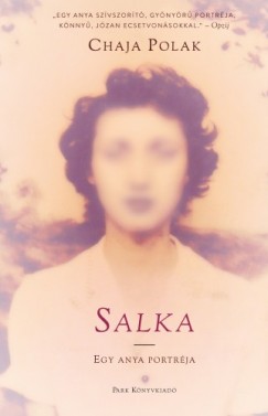 Chaja Polak - Salka - Egy anya portrja