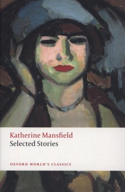 Katherine Mansfield - Selected Stories