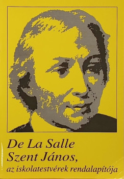 De La Salle Szent J�nos, az iskolatestv�rek rendalap�t�ja