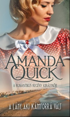 Amanda Quick - A lny, aki kmforr vlt