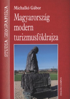 Michalk Gbor - Magyarorszg modern turizmusfldrajza