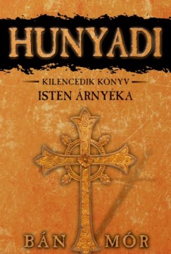 Hunyadi - Isten rnyka