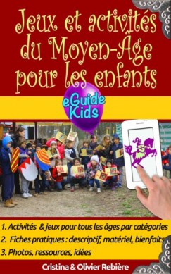 Jeux et activits du Moyen-ge pour les enfants - Plongez dans l'Histoire avec votre enfant!