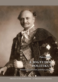 A jogtuds politikus - Wlassics Gyula br politikai plyja