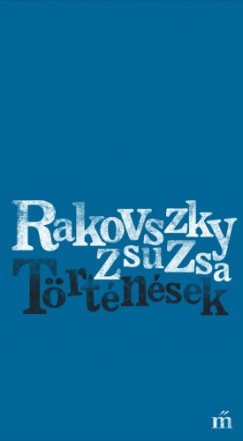 Rakovszky Zsuzsa - Trtnsek