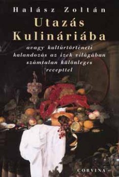 Utazs Kulinriba avagy kultrtrtneti kalandozs az zek vilgban szmtalan klnleges recepttel