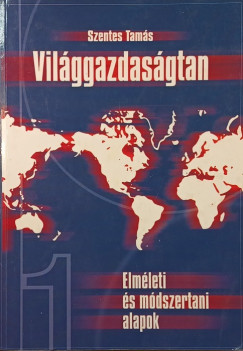 Szentes Tam�s - Vil�ggazdas�gtan I.
