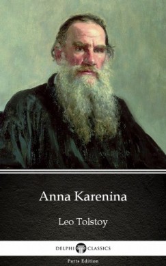 Leo Tolstoy - Anna Karenina by Leo Tolstoy (Illustrated)