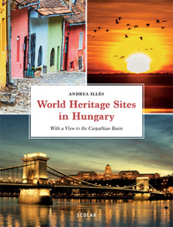 Illés Andrea - World Heritage Sites in Hungary