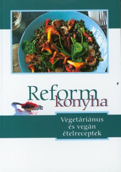 Reformkonyha - Vegetrinus s vegn telreceptek