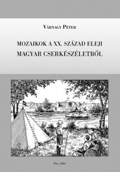 Mozaikok a XX. szzad eleji magyar cserkszletbl