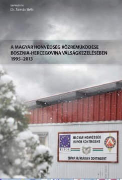 A Magyar Honvdsg kzremkdse Bosznia-Hercegovina vlsgkezelsben 1995-2013