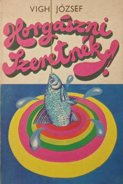 Horg�szni szeretn�k!