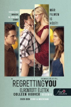 Colleen Hoover - Regretting You - Elrontott letek